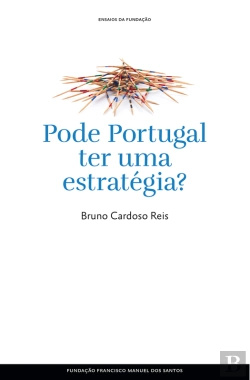Bertrand.pt - Pode Portugal Ter Uma Estratégia?