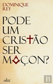 Pode um Cristão Ser Maçon?