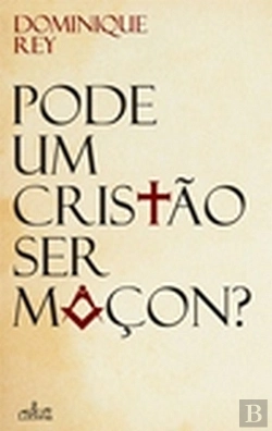 Bertrand.pt - Pode um Cristão Ser Maçon?