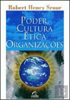 Poder, Cultura e Ética nas Organizações