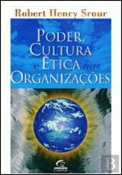 Poder, Cultura e Ética nas Organizações