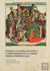 Poder, Cultura Politica Y Diplomacia En La Edad Media Peninsular
