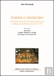 Poder e Dinheiro - Do Poder Pessoal ao Estado Impessoal no Regime Senhorial, Séculos V - XV