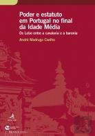 Poder e Estatuto em Portugal no Final da Idade Média