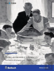 Poder, Economía Y Valores. Una Historia Del Progreso Y Sus Conflictos