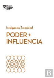 Poder + Influencia. Serie Inteligencia Emocional Hbr