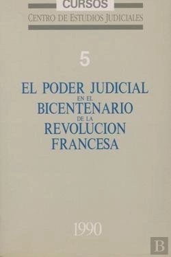 Bertrand.pt - Poder Judicial En El Bicentenario De La Revolución Francesa