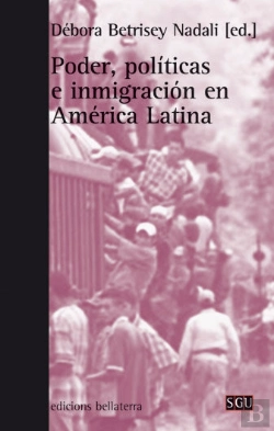 Bertrand.pt - Poder, Políticas E Inmigración En América Latina