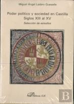Poder Político Y Sociedad En Castilla. Siglos Xiii Al Xv