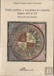 Poder Político Y Sociedad En Castilla. Siglos Xiii Al Xv