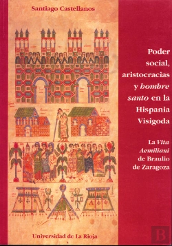 Bertrand.pt - Poder Social, Aristocracias Y Hombre Santo En La Hispania Visigoda