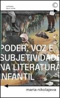 Poder, Voz e Subjetividade na Literatura Infantil