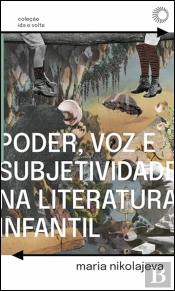 Poder, Voz e Subjetividade na Literatura Infantil