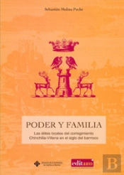 Poder Y Familia: Las Elites Locales Del Corregimiento De Chinchilla-Villena En El Siglo Del Barroco