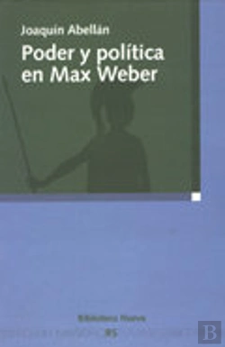Bertrand.pt - Poder Y Política En Max Weber