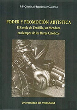 Bertrand.pt - Poder Y Promoción Artística. El Conde De Tendilla, Un Mendoza En Tiempos De Los Reyes Católicos