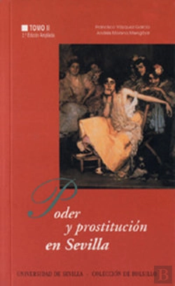 Bertrand.pt - Poder Y Prostitución En Sevilla: (Siglos Xiv-Xx)