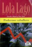 Poderoso Caballero, Lola Lago + Cd