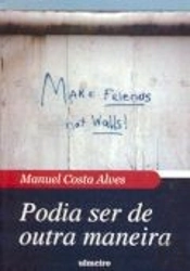 Podia Ser de Outra Maneira