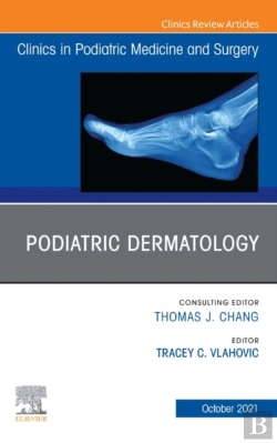 Bertrand.pt - Podiatric Dermatology, An Issue Of Clinics In Podiatric Medicine And Surgery, E-Book