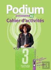 Podium 3 : Fle ; Cahier D'Activités ; A2