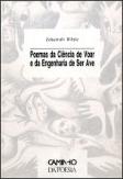 Poemas da Ciência de Voar e da Engenharia de Ser Ave