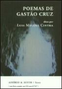 Poemas de Gastão Cruz ditos por Luís Miguel Cintra