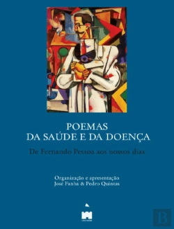 Bertrand.pt - Poemas de Saúde e da Doença, de Fernando Pessoa aos nossos dias