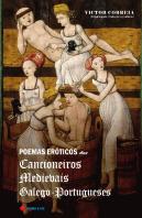 Poemas Eróticos dos Cancioneiros Medievais Galego-Portugueses