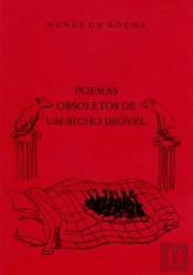 Poemas Obsoletos de um Bicho Imóvel