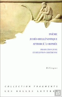 Bertrand.pt - Poème Judéo-Hellénistique Attribué À Orphée : Production Juive Et Réception Chrétienne