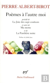 Poèmes À L'Autre Moi : La Joie Des Sept Couleurs ; Ma Morte ; Panthère Noire