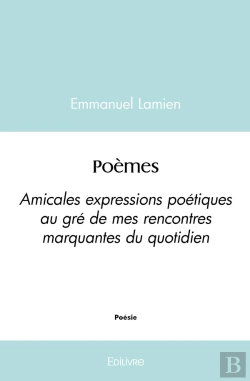 Bertrand.pt - Poèmes : Amicales Expressions Poétiques Au Gré De Mes Rencontres Marquantes Du Quotidien