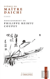 Poèmes De Maître Daichi : Enseignement De Philippe Reiryu Coupey