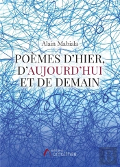 Poemes D'Hier, D'Aujourd'Hui Et De Demain