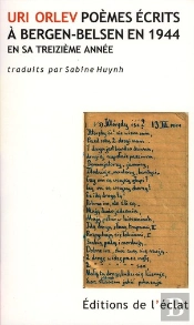 Poèmes Écrits À Bergen-Belsen En 1944 Par Uri Orlev En Sa Treizième