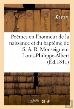 Bertrand.pt - Poemes En L'Honneur De La Naissance Et Du Bapteme Monseigneur Louis-Philippe-Albert, Comte De Paris,