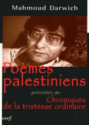 Poèmes Palestiniens ; Chronique De La Tristesse Ordinaire