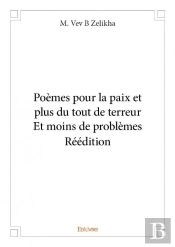 Poemes Pour La Paix Et Plus Du Tout De Terreur - Et Moins De Problemes - Reedition