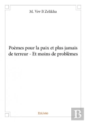Poemes Pour La Paix Et Plus Jamais De Terreur - Et Moins De Problemes