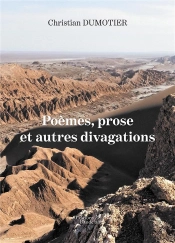 Poèmes, Prose Et Autres Divagations
