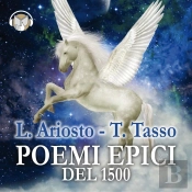 Poemi Epici Del 1500: Ariosto E Tasso ( Selezione)