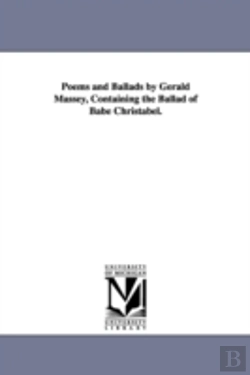Bertrand.pt - Poems And Ballads By Gerald Massey, Containing The Ballad Of Babe Christabel.
