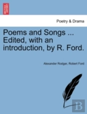Poems And Songs ... Edited, With An Introduction, By R. Ford.