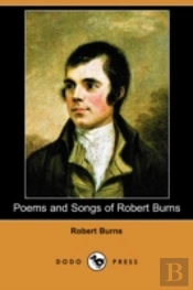 Poems And Songs Of Robert Burns (Dodo Press)