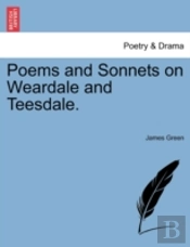 Poems And Sonnets On Weardale And Teesda