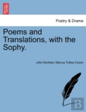 Poems And Translations, With The Sophy.