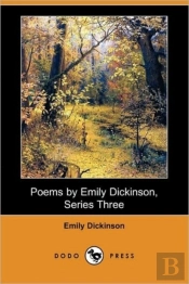 Poems By Emily Dickinson, Series Three (Dodo Press)