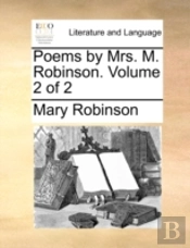 Poems By Mrs. M. Robinson.  Volume 2 Of