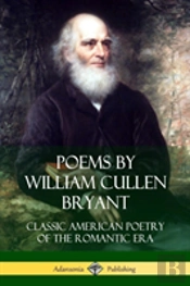 Poems By William Cullen Bryant